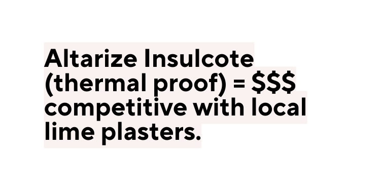 Altarize Insulcote thermal proof competitive with local lime plasters